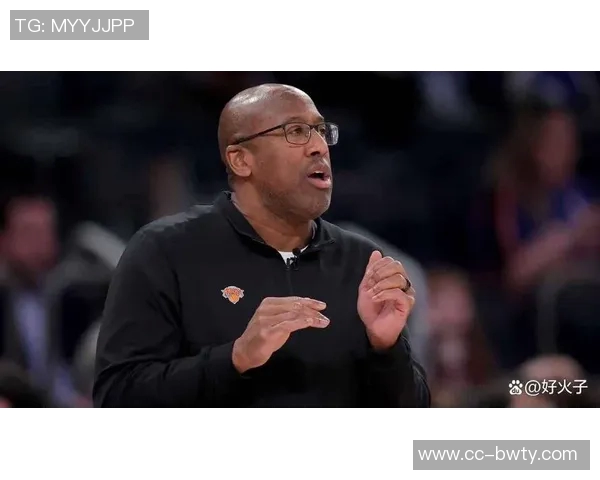 迈克布朗回应尼克斯与字母传闻专注球队发展不干涉外界传言